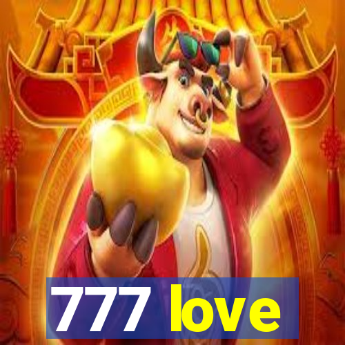 777 love